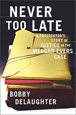 Never Too Late by Bobby DeLaughter
