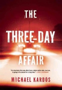 The Three-Day Affair by Michael Kardos