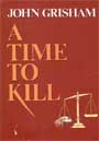 First Grisham book: A Time to Kill