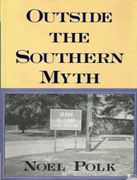Outside the Southern Myth by Noel Polk