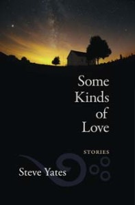 SomeKind of Love: Stories by Steve Yates