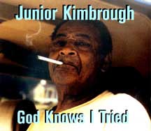 Junior Kimbrough, God Knows I Tried